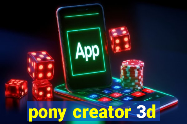 pony creator 3d